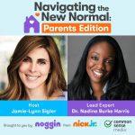 Navigating the New Normal: Parents Edition