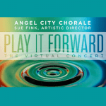Angel City Chorale’s Play It Forward