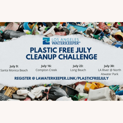 Plastic Free July Cleanup Challenge: LA River