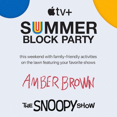 Apple TV+ Kids and Family Summer Block Party