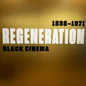 Gold, black and white sign of Regeneration: Black Cinema exhibit