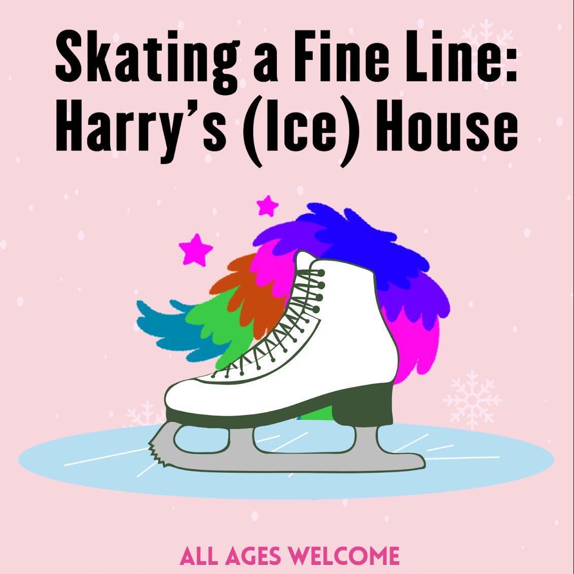 Skating a Fine Line: Harry’s (Ice) House