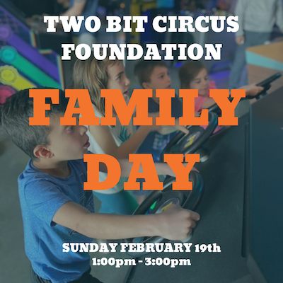 Two Bit Circus Foundation Family Day