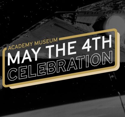May the 4th Celebration at the Academy Museum