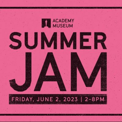 Summer Jam at the Academy Museum