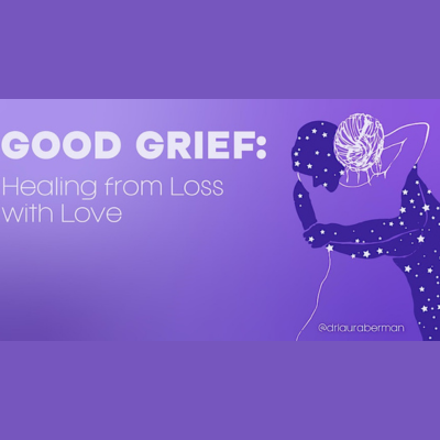 Good Grief Day: Healing from Loss with Love